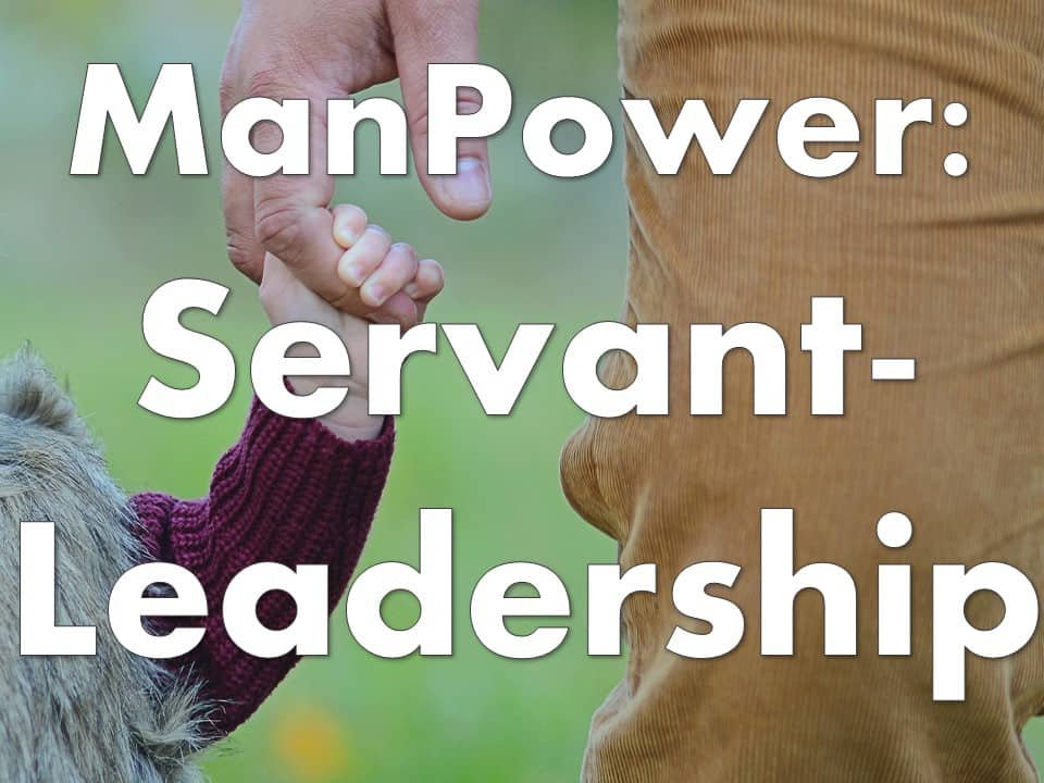 Text: manpower: servant-leadership, picture of man holding child's hand